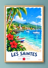 Affiche illustrée des Saintes en Guadeloupe, avec mer turquoise, plage sableuse, palmiers, fleurs rouges, maisons colorées, voiliers et ciel bleu.